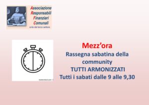 VISUALIZZA SU YOUTUBE E SCARICA LE SLIDE – “MEZZ’ORA”: RASSEGNA DEL SABATO DEGLI ARGOMENTI DELLA COMMUNITY “TUTTI ARMONIZZATI”.